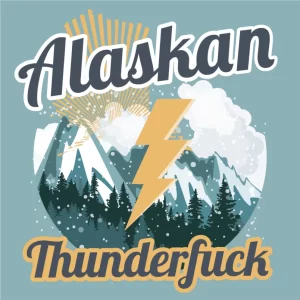 alaskan_thunderfuck